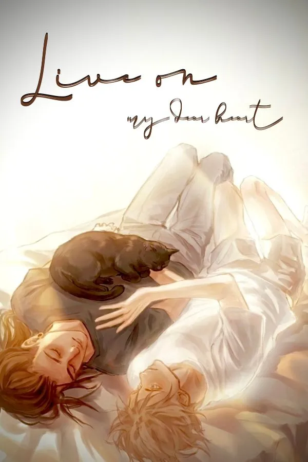 (BL) Live on, my dear heart